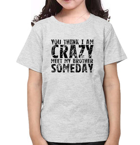 You Think I m crazy Brother-Sister Kid Half Sleeves T-Shirts -KidsFashionVilla