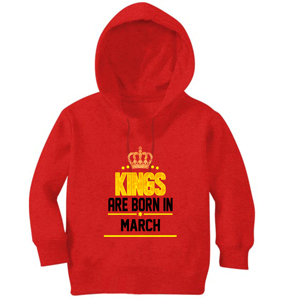 Kings Are Born In March Boy Hoodies-KidsFashionVilla