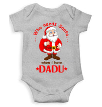 Load image into Gallery viewer, Who Need Santa When I Have Dadu Christmas Rompers for Baby Boy- KidsFashionVilla
