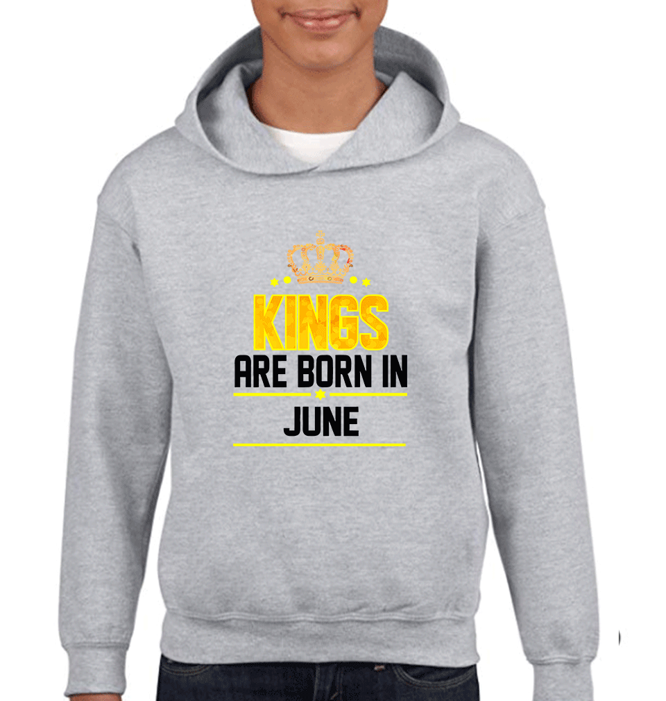 Kings Are Born In June Boy Hoodies-KidsFashionVilla
