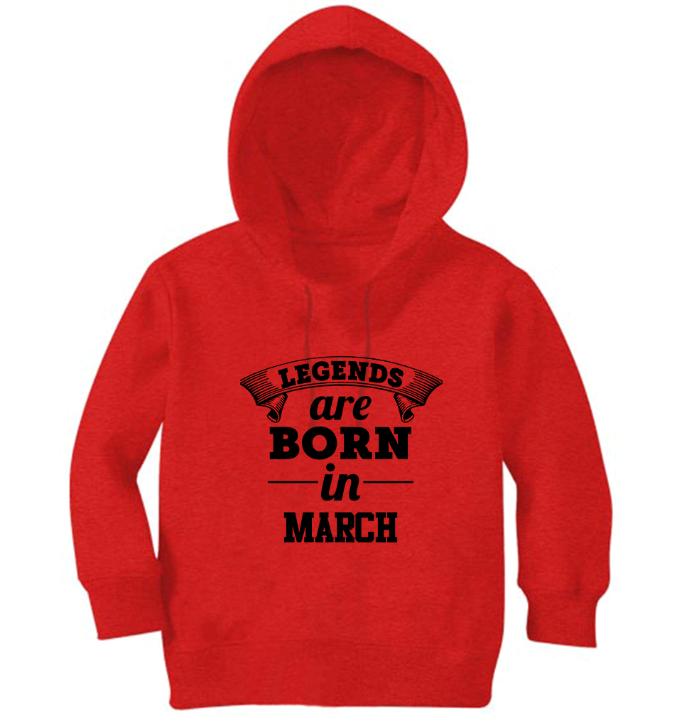 Legends are Born in March Boy Hoodies-KidsFashionVilla