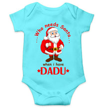 Load image into Gallery viewer, Who Need Santa When I Have Dadu Christmas Rompers for Baby Girl- KidsFashionVilla
