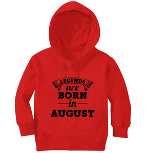 Legends are Born in August Boy Hoodies-KidsFashionVilla