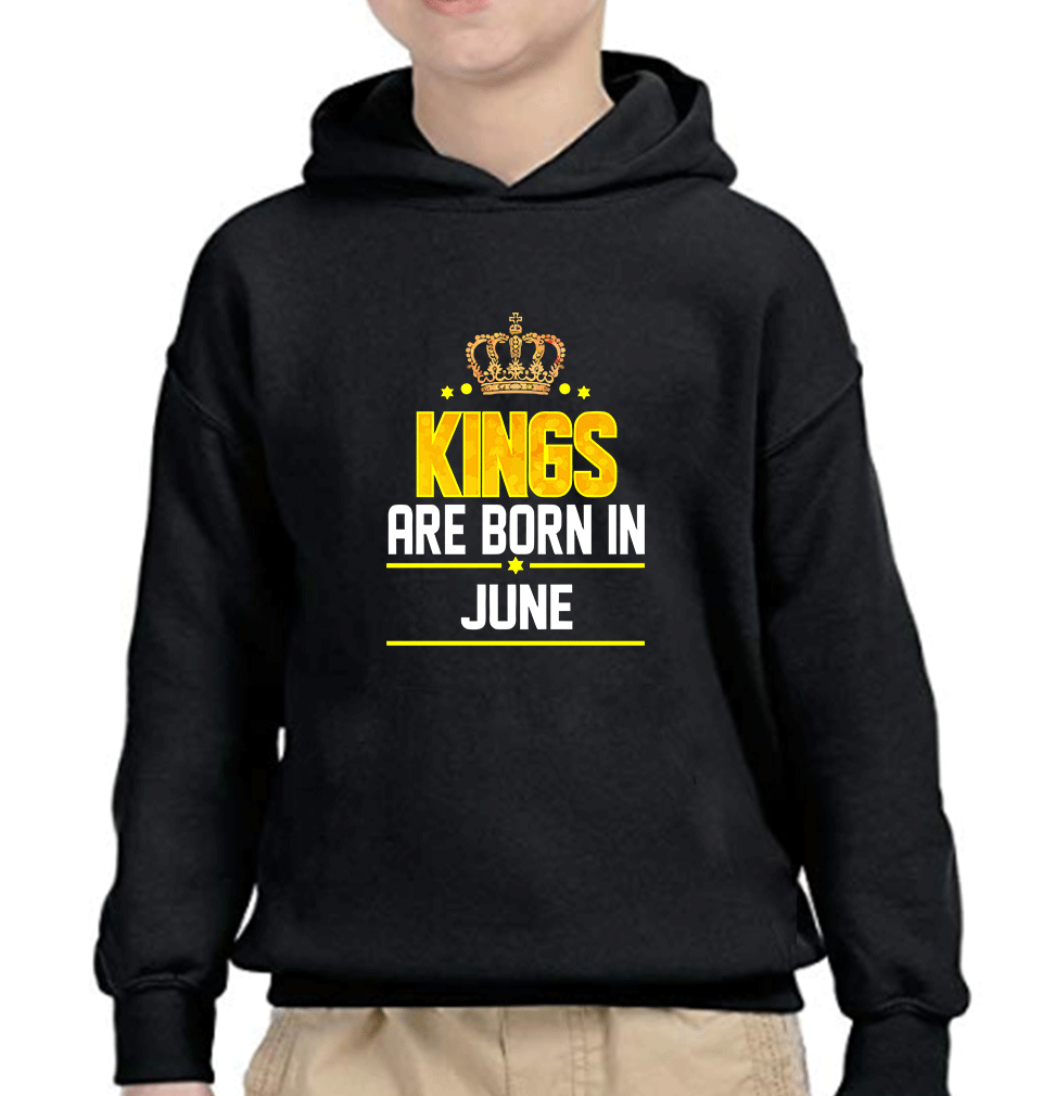 Kings Are Born In June Boy Hoodies-KidsFashionVilla