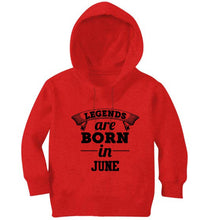 Load image into Gallery viewer, Legends are Born in June Boy Hoodies-KidsFashionVilla
