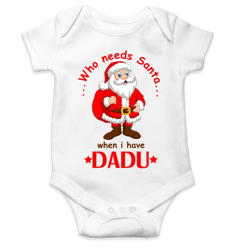 Who Need Santa When I Have Dadu Christmas Rompers for Baby Boy- KidsFashionVilla