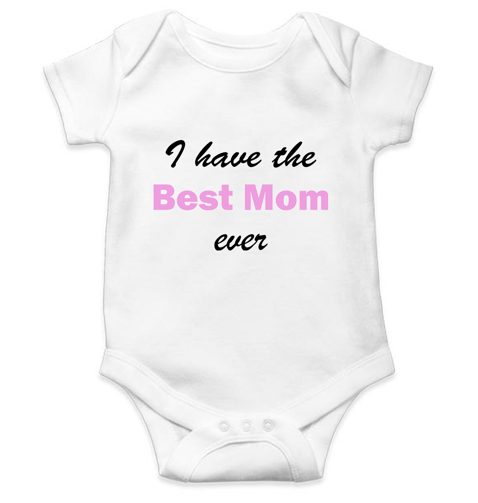 I Have Best Mom Ever Rompers for Baby Boy- KidsFashionVilla