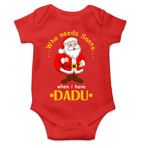 Who Need Santa When I Have Dadu Christmas Rompers for Baby Boy- KidsFashionVilla