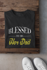 Blessed To Be Her Dad Father and Daughter Black Matching T-Shirt- KidsFashionVilla