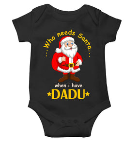 Who Need Santa When I Have Dadu Christmas Rompers for Baby Girl- KidsFashionVilla