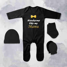 Load image into Gallery viewer, Handsome Like My Mamu Jumpsuit with Cap, Mittens and Booties Romper Set for Baby Boy - KidsFashionVilla
