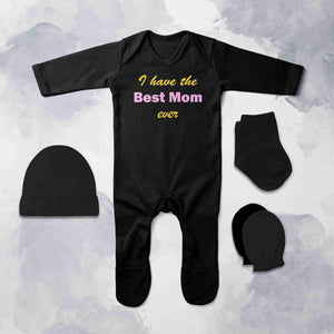 I Have Best Mom Ever Jumpsuit with Cap, Mittens and Booties Romper Set for Baby Girl - KidsFashionVilla