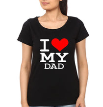 Load image into Gallery viewer, I Love My Dad I Love My Daughter Father and Daughter Matching T-Shirt- KidsFashionVilla
