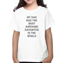 Load image into Gallery viewer, The Most Awesome Daughter In The World &amp; The Most Awesome Dad In The World Father and Daughter Matching T-Shirt- KidsFashionVilla

