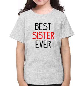 Best Sister Ever Sister-Sister Kids Half Sleeves T-Shirts -KidsFashionVilla