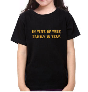 In Time Of Test Family Is Best Family Half Sleeves T-Shirts-KidsFashionVilla