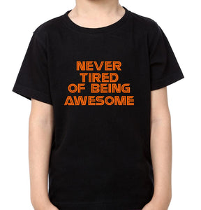 Never Tired Of Being Awesome Father and Son Matching T-Shirt- KidsFashionVilla