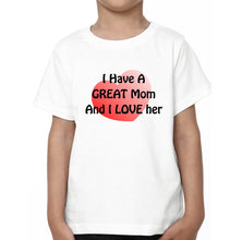 Load image into Gallery viewer, I Have A Great MomAnd I Love Him I Have A Great Son And I Love Him Mother and Son Matching T-Shirt- KidsFashionVilla
