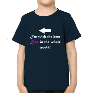 I M With The Best Dad in Whole World Father and Son Matching T-Shirt- KidsFashionVilla