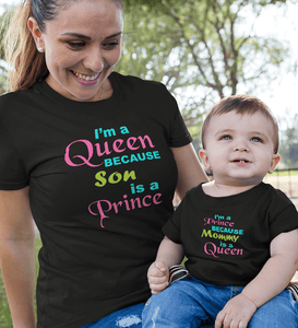 I'M A Queen Because Son Is A Prince & I'M A Prince Because Mommy Is A Queen Mother and Son Matching T-Shirt- KidsFashionVilla
