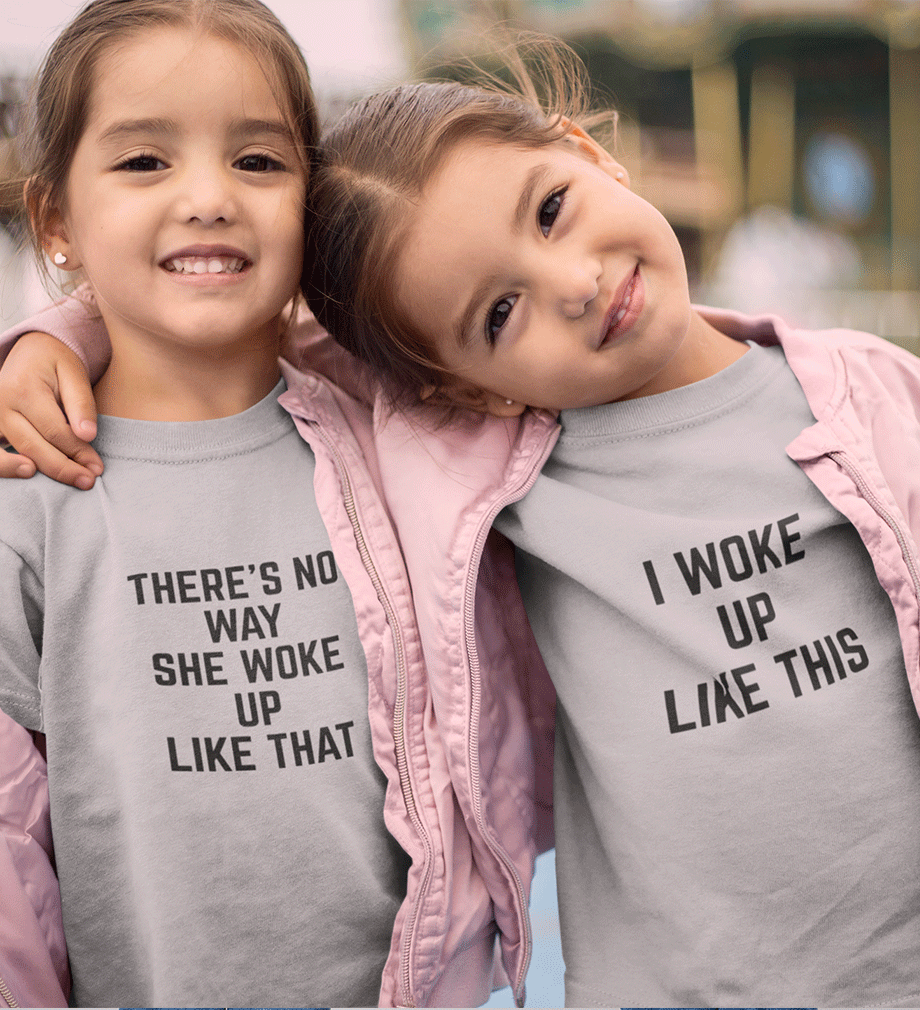 I Woke Up like This Sister-Sister Kids Half Sleeves T-Shirts -KidsFashionVilla