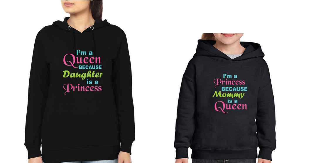 I'M A Queen Because Daughter Is A Princess & I'M A Princess Because Mommy Is A Queen Mother and Daughter Matching Hoodies- KidsFashionVilla