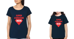 Super Awesome Mom & Super Awesome Kid Mother and Daughter Matching T-Shirt- KidsFashionVilla