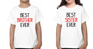 Best Brother Ever Best Sister Ever Brother-Sister Kid Half Sleeves T-Shirts -KidsFashionVilla