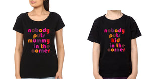 Nobody Puts Mommy In The Corner Nobody Puts Kid In The Corner Mother and Son Matching T-Shirt- KidsFashionVilla