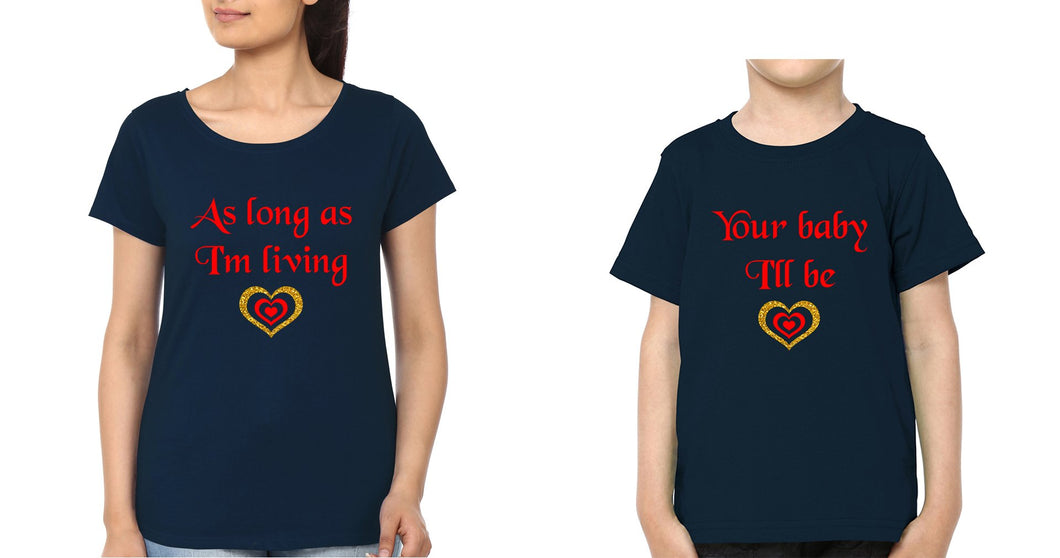 As Long As I'M Living Your Baby I'll Be Mother and Son Matching T-Shirt- KidsFashionVilla