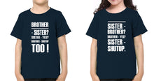 Load image into Gallery viewer, Shut Up Brother-Sister Kid Half Sleeves T-Shirts -KidsFashionVilla
