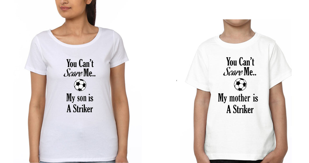 You Can't Scare Me My Mother Is A Striker Mother and Son Matching T-Shirt- KidsFashionVilla