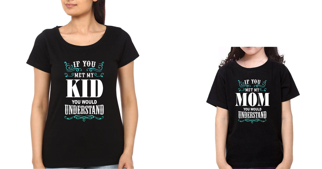 If You Met My Mom You Would Understand Mother and Daughter Matching T-Shirt- KidsFashionVilla