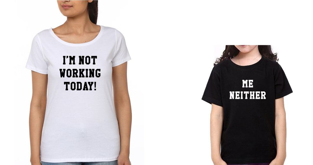 I am not working Mother and Daughter Matching T-Shirt- KidsFashionVilla