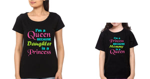 I'M A Queen Because Daughter Is A Princess & I'M A Princess Because Mommy Is A Queen Mother and Daughter Matching T-Shirt- KidsFashionVilla