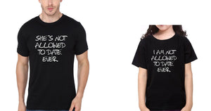 She is not Allowed to Date Ever Father and Daughter Matching T-Shirt- KidsFashionVilla