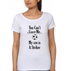 You Can't Scare Me My Mother Is A Striker Mother and Son Matching T-Shirt- KidsFashionVilla