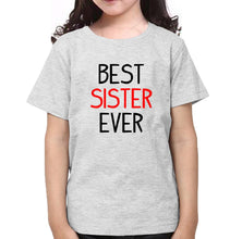Load image into Gallery viewer, Best Sister Ever Sister-Sister Kids Half Sleeves T-Shirts -KidsFashionVilla
