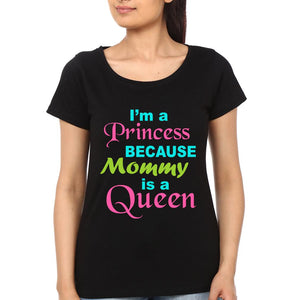I'M A Queen Because Daughter Is A Princess & I'M A Princess Because Mommy Is A Queen Mother and Daughter Matching T-Shirt- KidsFashionVilla