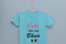 Load image into Gallery viewer, Cute Like My Bhua Half Sleeves T-Shirt For Girls -KidsFashionVilla
