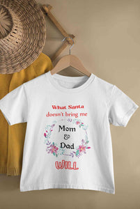 What Santa Does Not Bring Me Mom & Dad Will Christmas Half Sleeves T-Shirt For Girls -KidsFashionVilla