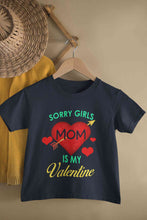 Load image into Gallery viewer, Sorry Girls Mom Is My Valentine Half Sleeves T-Shirt for Boy-KidsFashionVilla
