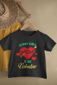 Sorry Girls Mom Is My Valentine Half Sleeves T-Shirt for Boy-KidsFashionVilla