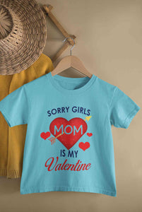 Sorry Girls Mom Is My Valentine Half Sleeves T-Shirt for Boy-KidsFashionVilla