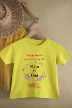 Load image into Gallery viewer, What Santa Does Not Bring Me Mom &amp; Dad Will Christmas Half Sleeves T-Shirt for Boy-KidsFashionVilla
