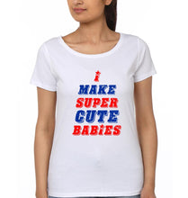 Load image into Gallery viewer, I Make Super Cute Babies &amp; Super Cute Baby Mother and Daughter Matching T-Shirt- KidsFashionVilla

