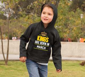 Kings Are Born In March Boy Hoodies-KidsFashionVilla