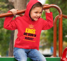 Load image into Gallery viewer, Kings Are Born In August Boy Hoodies-KidsFashionVilla
