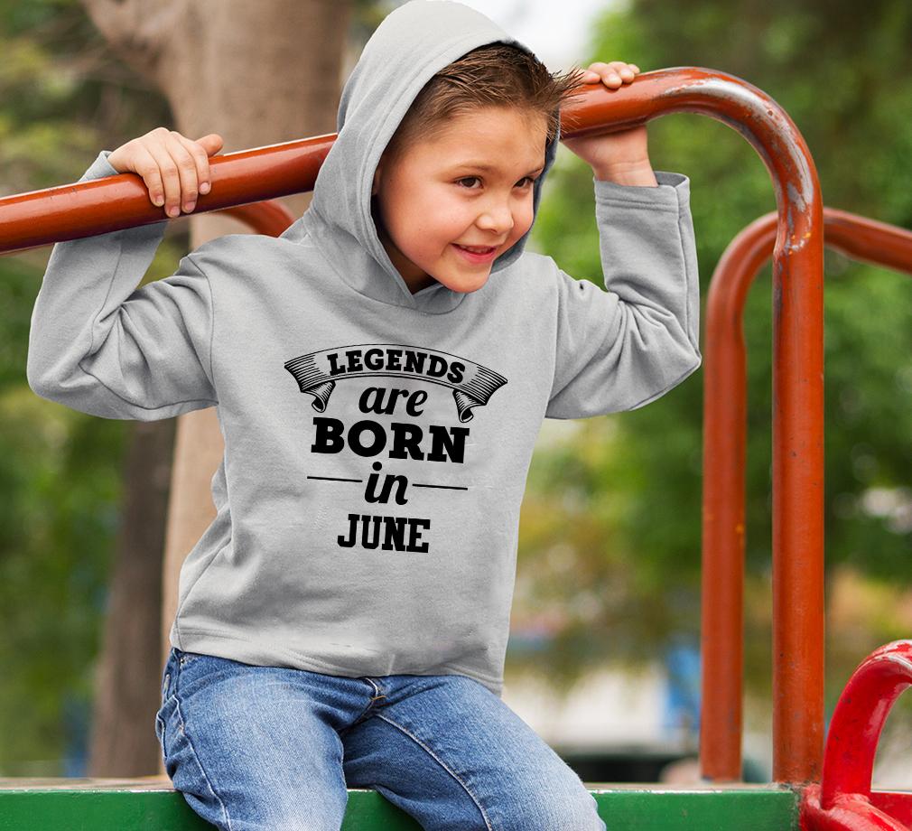 Legends are Born in June Boy Hoodies-KidsFashionVilla