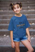 Load image into Gallery viewer, Best Sister Ever Half Sleeves T-Shirt For Girls -KidsFashionVilla
